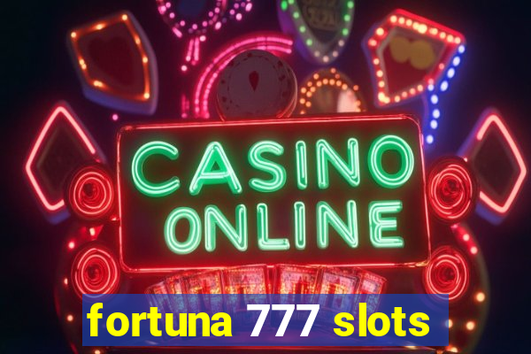 fortuna 777 slots